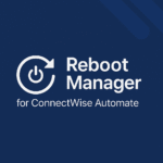 Reboot Manage For ConnectWise Automate